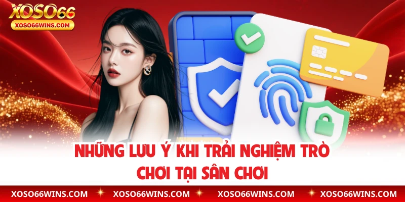 Những lưu ý khi trải nghiệm trò chơi tại sân chơi